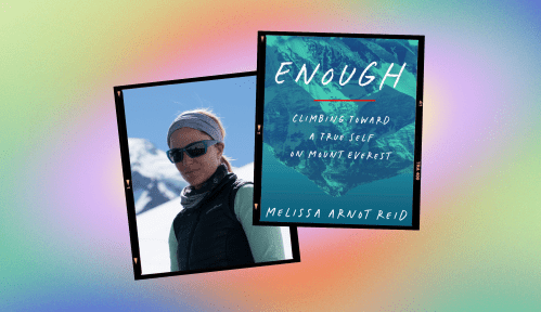 Photo with two images: a portrait of mountaineer Melissa Arnot Reid casually standing on a background; another photo shows the book cover of "Enough: Climbing Toward a True Self on Mount Everest" by Melissa Arnot Reid